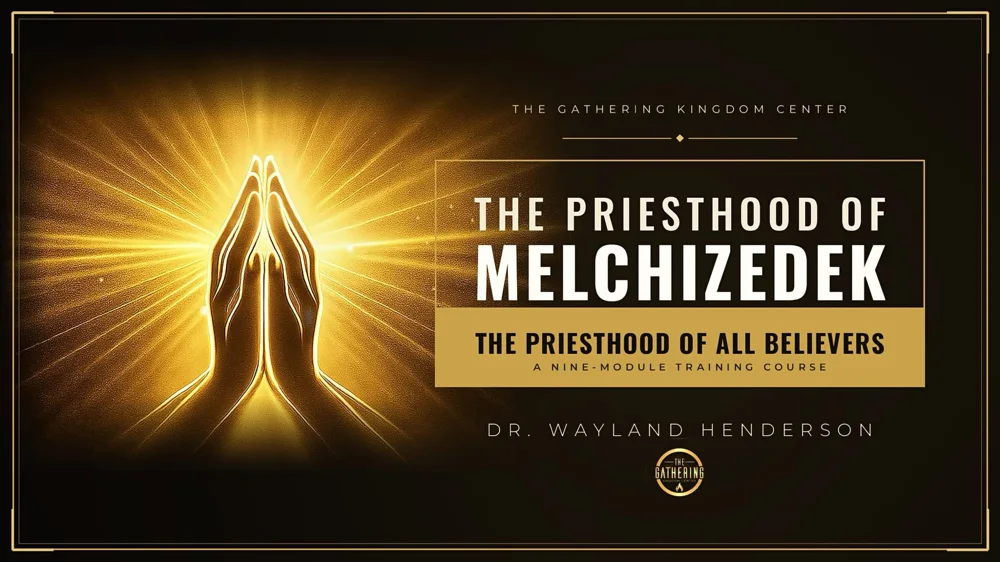 The Priesthood of Melchizedek: The Priesthood of All Believers, a nine-module training course